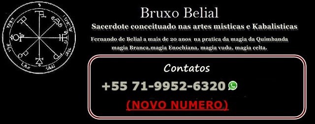 TRABALHOS DE MAGIA-BRUXO BELIAL